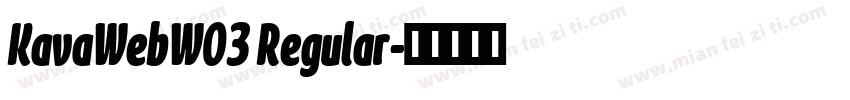 KavaWebW03 Regular字体转换